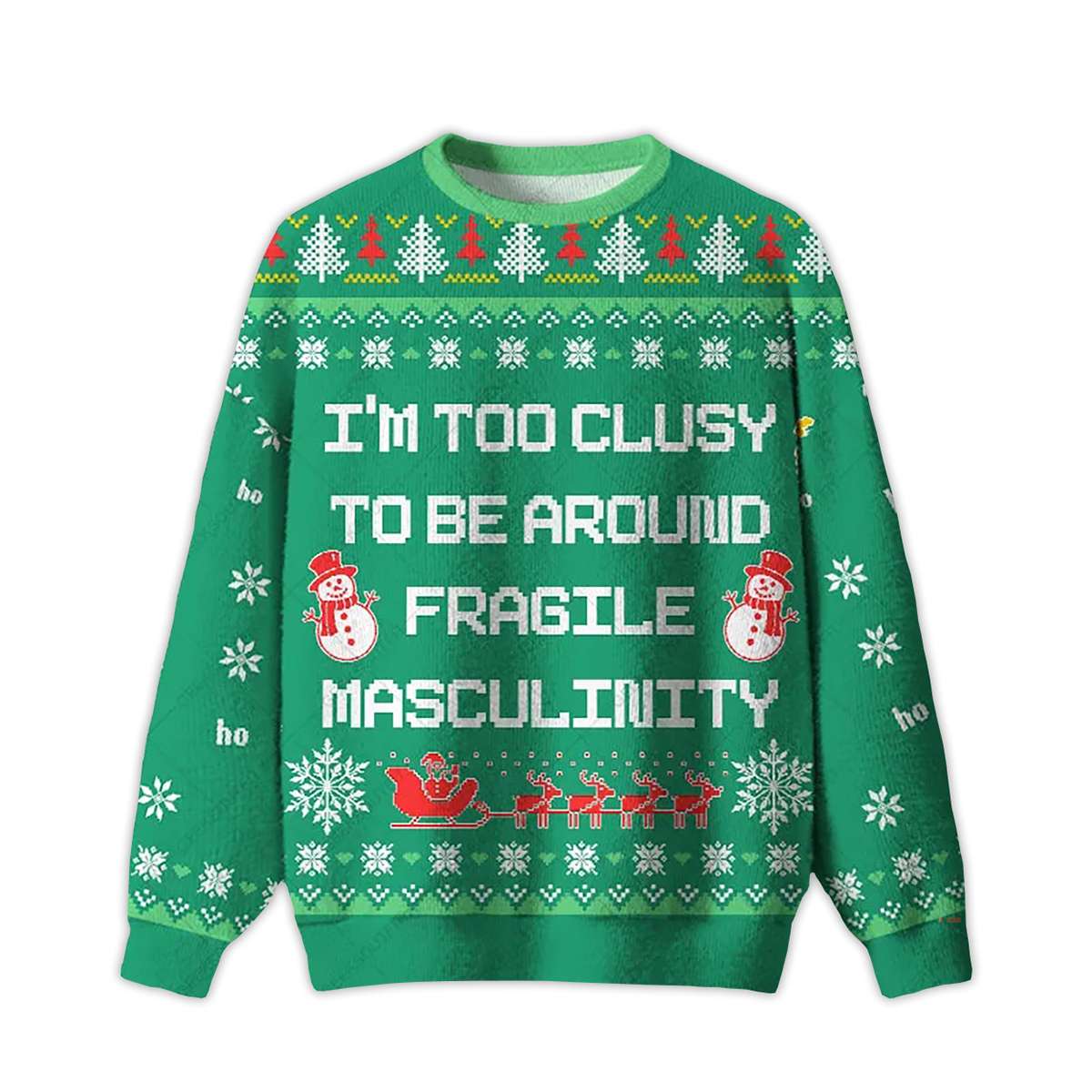 2025 I'm Too Clumsy To Be Around Fragile Masculinity Ugly Christmas Sweater