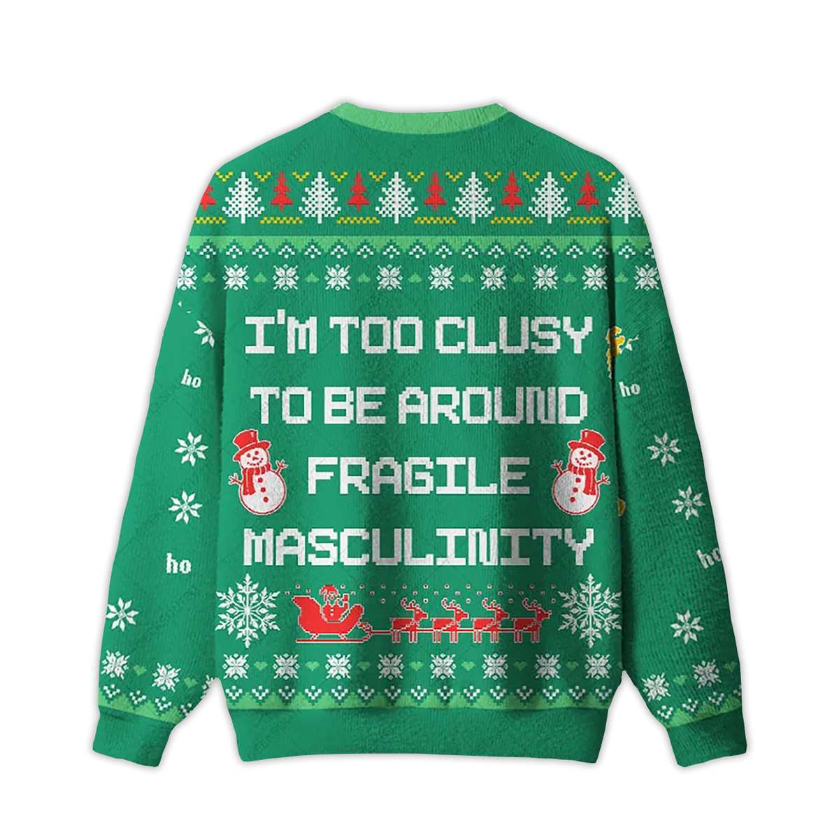 Alternative view of 2025 I'm Too Clumsy To Be Around Fragile Masculinity Ugly Christmas Sweater
