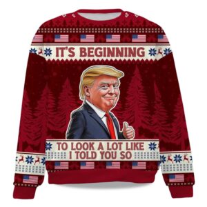 Alternative view of 2025 It's Beginning To Look A Lot Like I Told You So Christmas Ugly Sweater