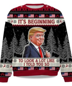 2025 It's Beginning To Look A Lot Like I Told You So Christmas Ugly Sweater