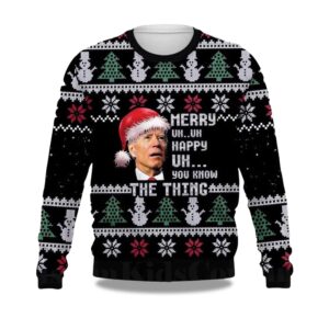 2025 Joe Biden Merry Uh Uh Happy Uh You Know The Thing Ugly Christmas Sweater