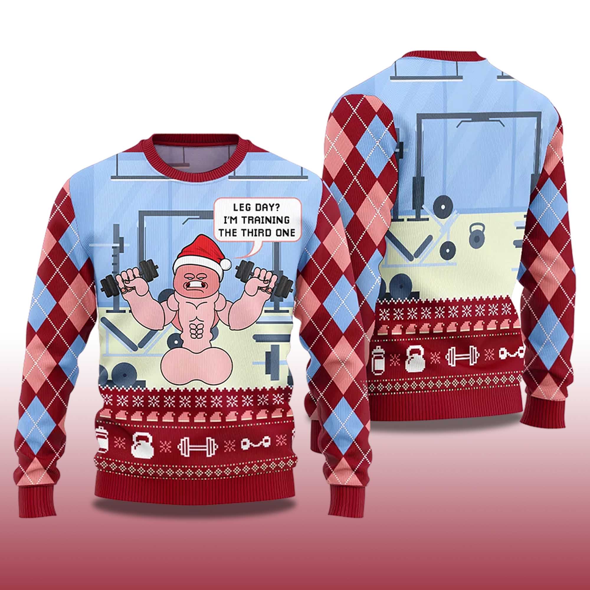 Alternative view of 2025 Leg Day I'm Training The Third One Ugly Christmas Sweater