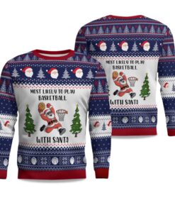 2025 Most Likely To Play Basketball With Santa Ugly Christmas Sweater