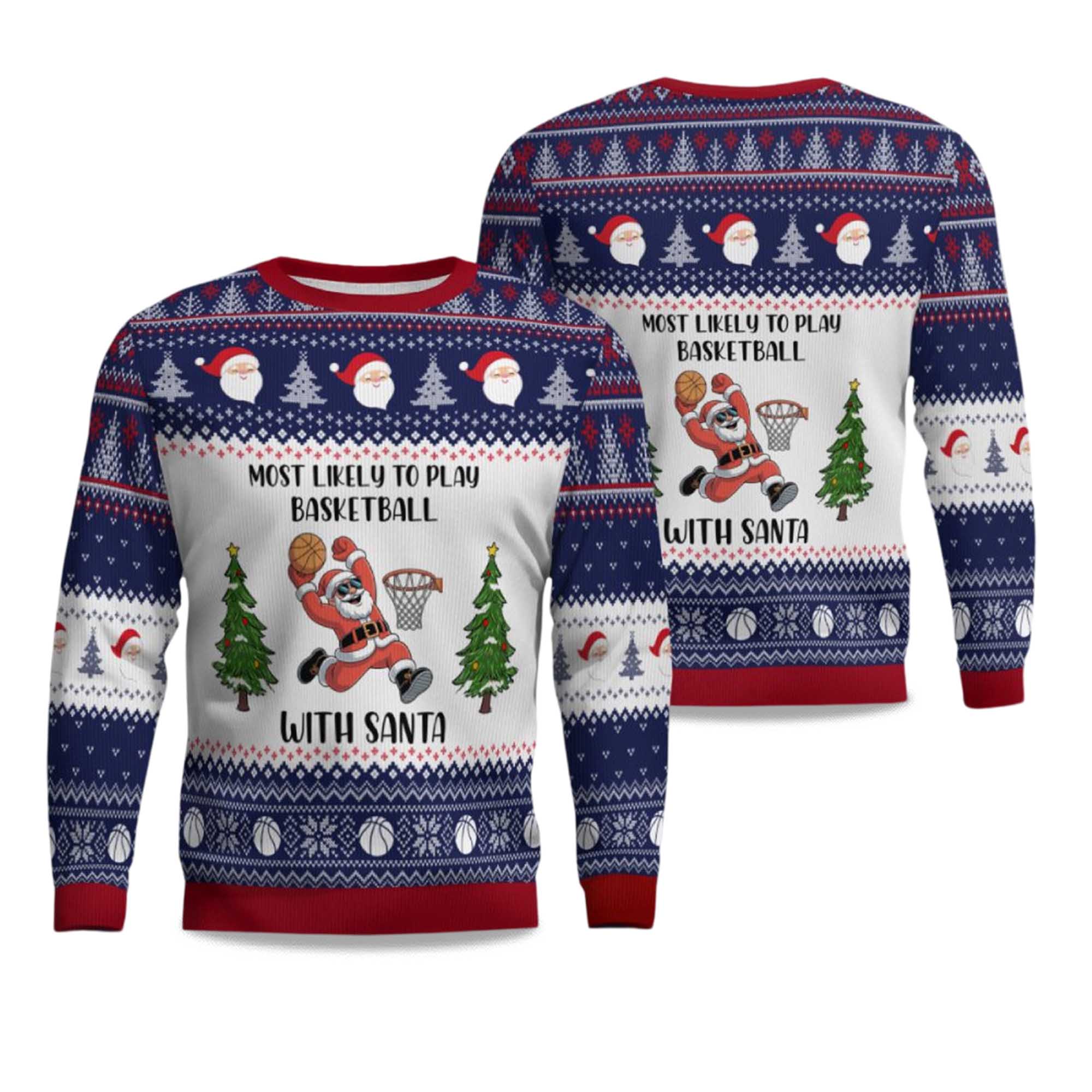 2025 Most Likely To Play Basketball With Santa Ugly Christmas Sweater