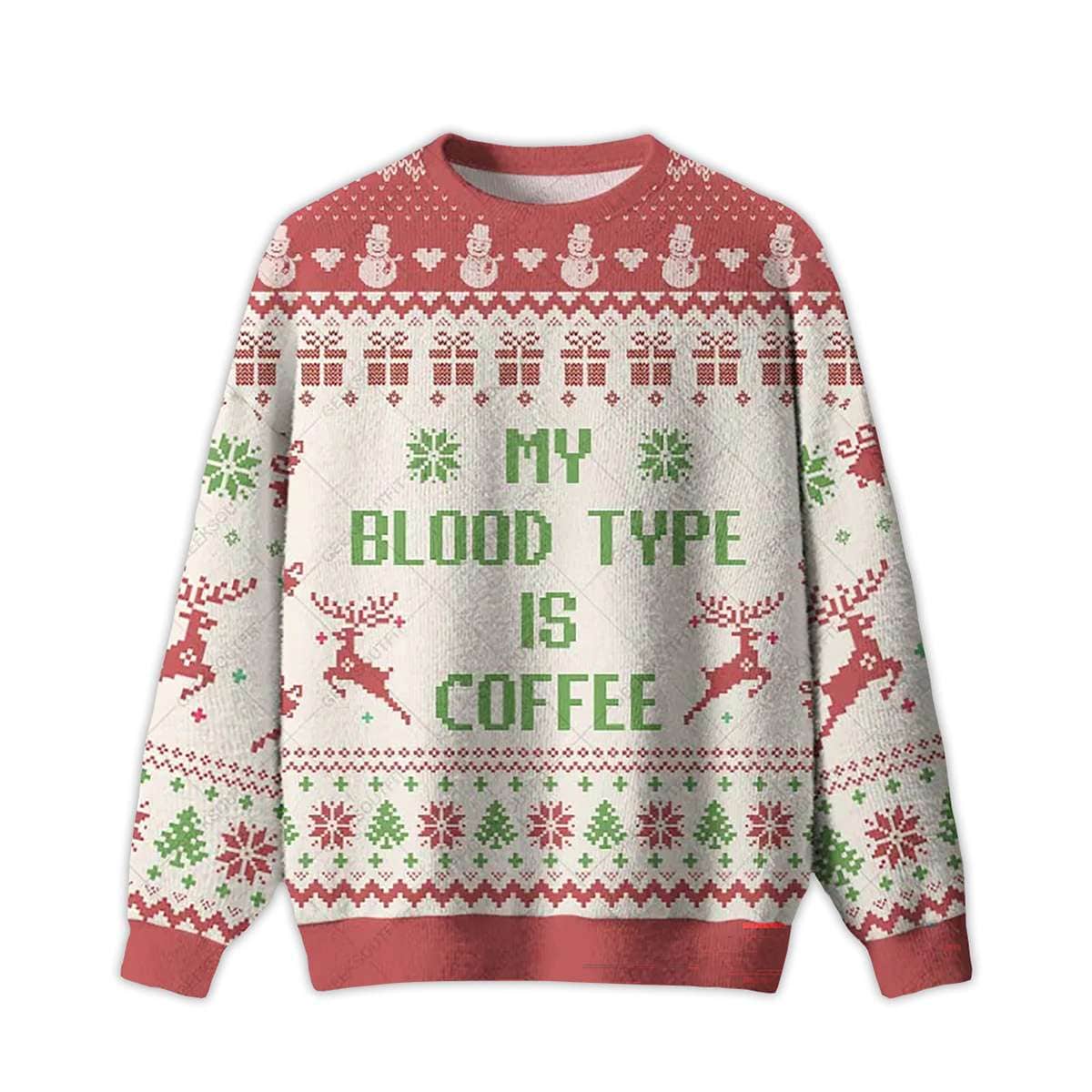 2025 My Blood Type Is Coffee Ugly Christmas Sweater