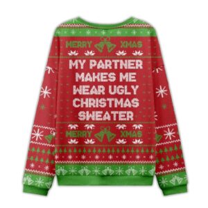 Alternative view of 2025 My Partner Makes Me Wear Ugly Christmas Sweater Ugly Christmas Sweater