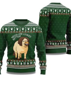 2025 Neigh-Ver Looked Better Ugly Christmas Sweater