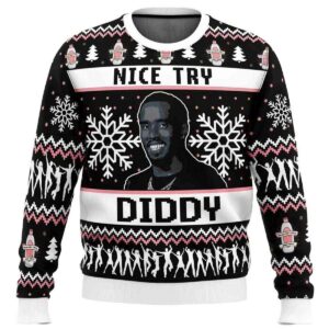 2025 Nice Try Diddy Meme Ugly Christmas Sweater