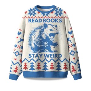 2025 Read Books Stay Weird Ugly Christmas Sweater