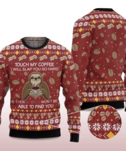 Alternative view of 2025 Sloth Touch My Coffee I Will Slap You So Hard Ugly Christmas Sweater