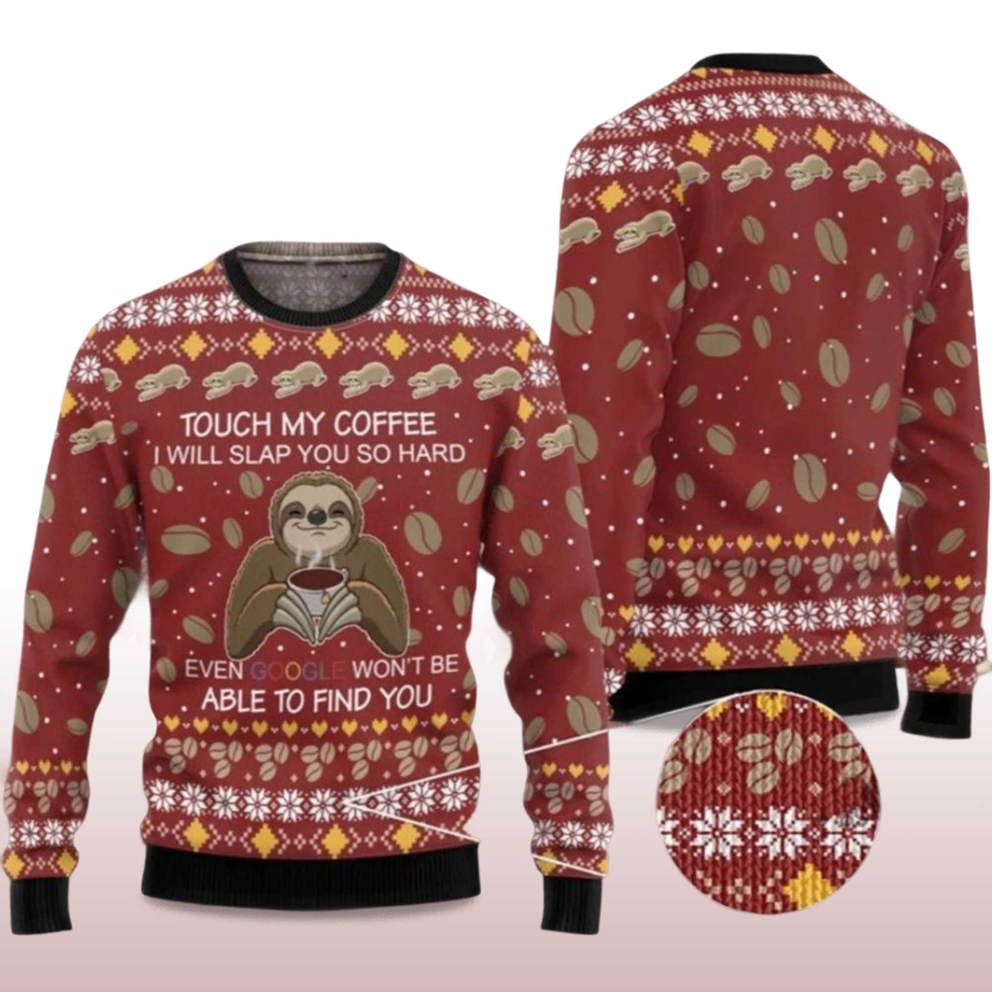 Alternative view of 2025 Sloth Touch My Coffee I Will Slap You So Hard Ugly Christmas Sweater