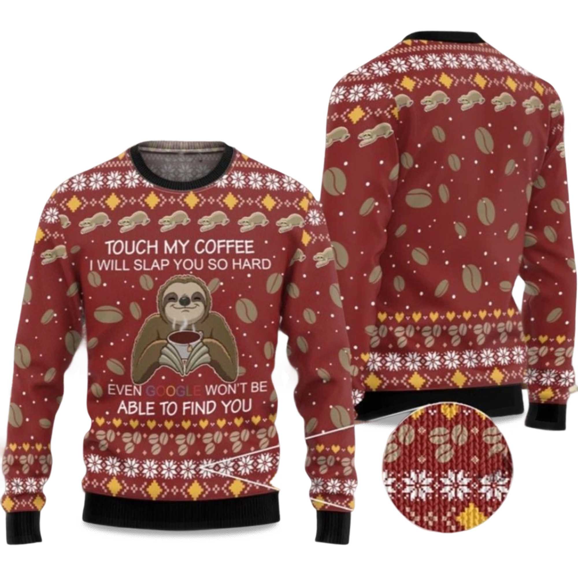 2025 Sloth Touch My Coffee I Will Slap You So Hard Ugly Christmas Sweater