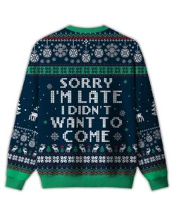Alternative view of 2025 Sorry I'm Late I Didn't Want To Come Blue Ugly Christmas Sweater