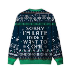 Alternative view of 2025 Sorry I'm Late I Didn't Want To Come Blue Ugly Christmas Sweater