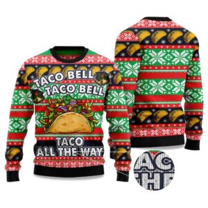 2025 Taco Bell Taco All The Way Ugly Christmas Sweater