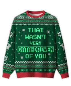 2025 That Wasn't Very Data Driven Of You Ugly Sweater