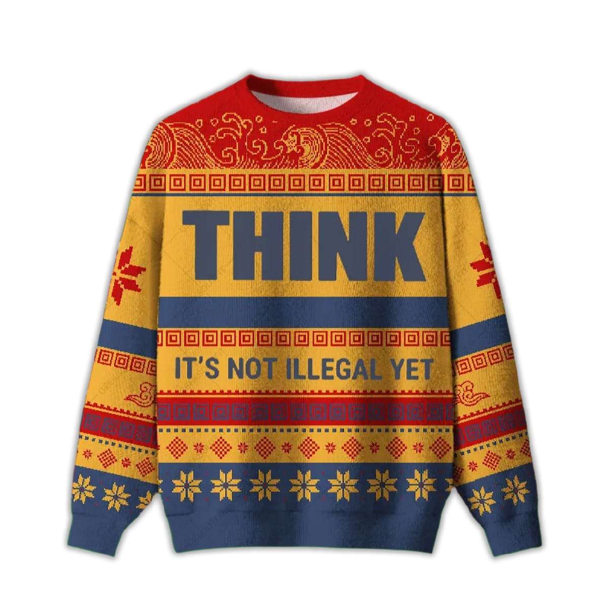 2025 Think It's Not Illegal Yet Ugly Christmas Sweater