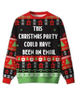 2025 This Christmas Party Could Have Been An Email Ugly Christmas Sweater