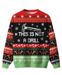 2025 This Is Not A Drill Ugly Christmas Sweater