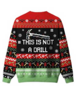 Alternative view of 2025 This Is Not A Drill Ugly Christmas Sweater
