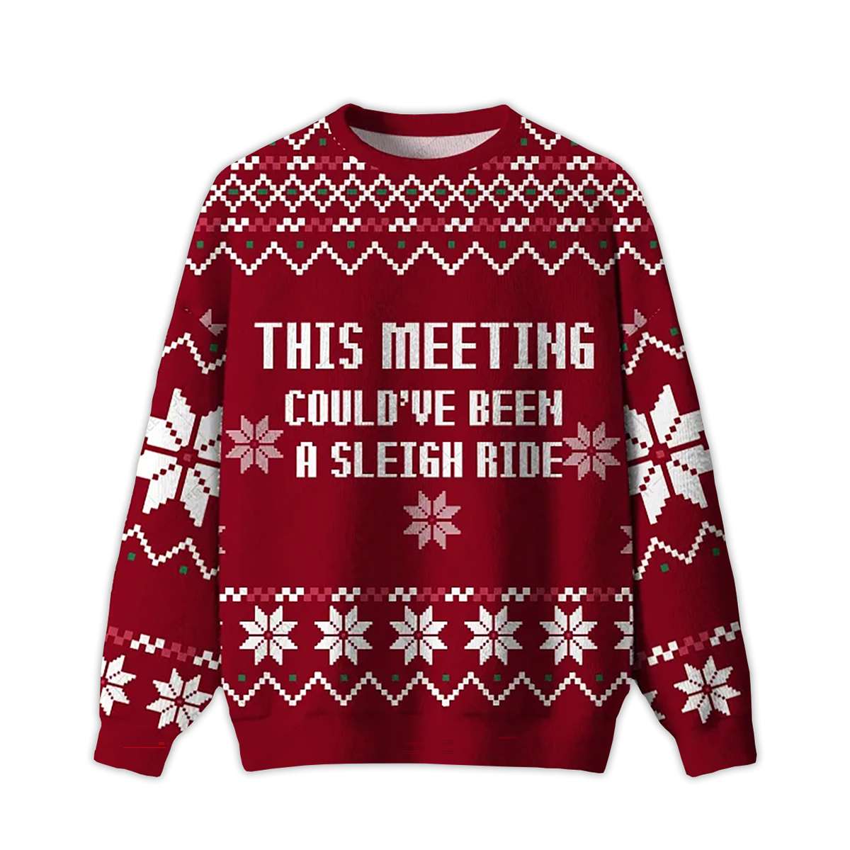 2025 This Meeting Could've Been A Sleigh Ride Ugly Christmas Sweater