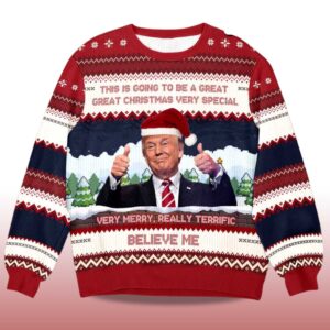 Alternative view of 2025 Trump Believe Me Verry Merry Really Terrific Ugly Christmas Sweater