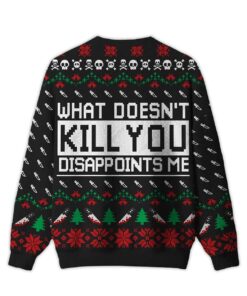 Alternative view of 2025 What Doesn't Kill You Disappoints Me Ugly Christmas Sweater