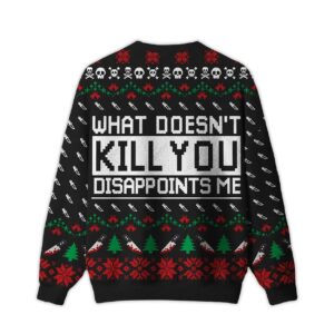 Alternative view of 2025 What Doesn't Kill You Disappoints Me Ugly Christmas Sweater