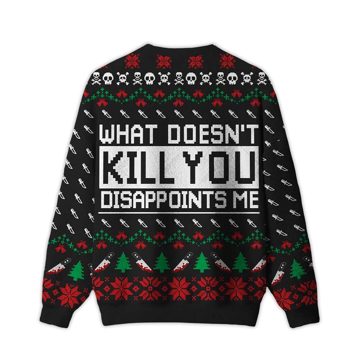 Alternative view of 2025 What Doesn't Kill You Disappoints Me Ugly Christmas Sweater