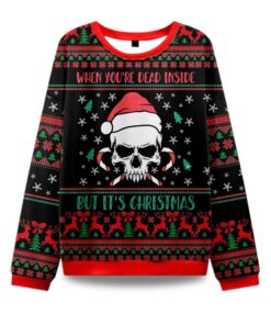 2025 When You're Dead Inside But It's Christmas Ugly Christmas Sweater