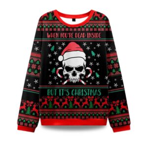 2025 When You're Dead Inside But It's Christmas Ugly Christmas Sweater