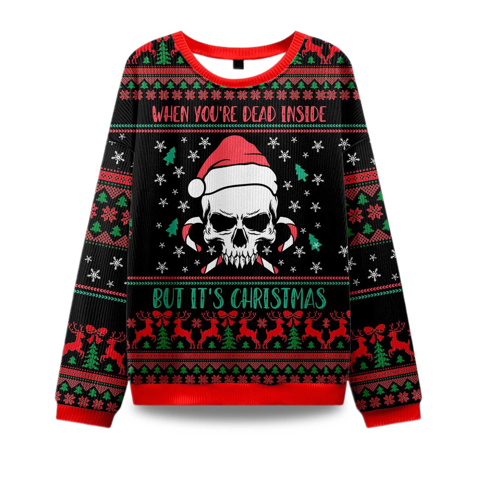 2025 When You're Dead Inside But It's Christmas Ugly Christmas Sweater