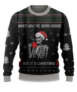 2025 When You're Dead Inside But It's Christmas Ugly Sweater