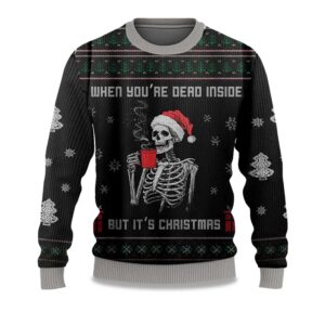 2025 When You're Dead Inside But It's Christmas Ugly Sweater