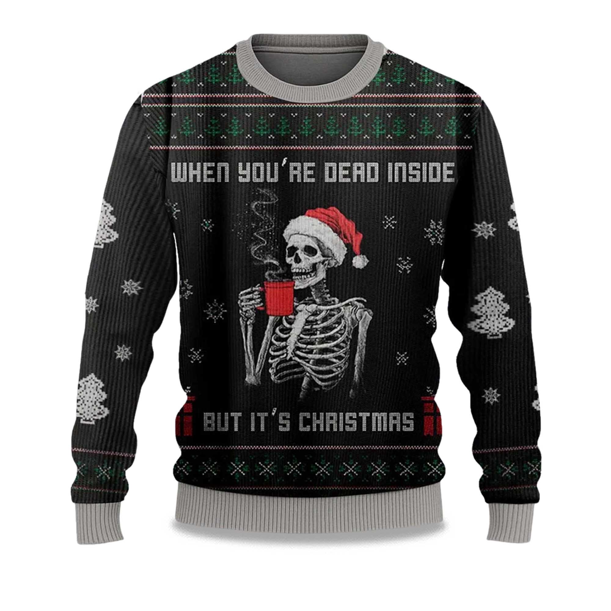 2025 When You're Dead Inside But It's Christmas Ugly Sweater