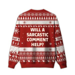 Alternative view of 2025 Will a Sarcastic Comment Help Ugly Christmas Sweater