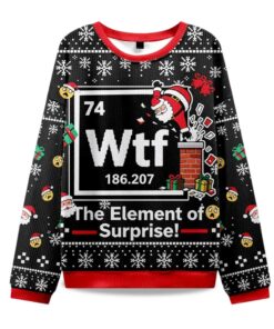 2025 Wtf The Element of Surprise Santa Christmas Ugly Sweater
