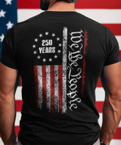 250 Years America Independence We The People US Back Side Dark Shirt