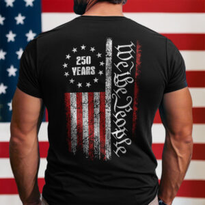 250 Years America Independence We The People US Back Side Dark Shirt HA75 897392