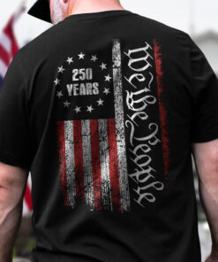 Alternative view of 250 Years America Independence We The People US Back Side Dark Shirt