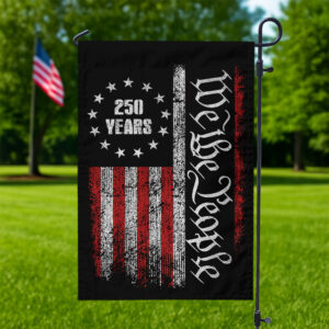 250 Years America Independence We The People US Garden Flag HA75 897400