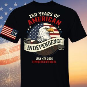 250 Years Of American Independence Shirt | Happy 250th Birthday USA | Patriotic 4th Of July Tee | America 250th Anniversary | Independence Day Shirt 682568