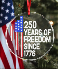 250 Years Of Freedom 250th Birthday America Flag 4th Of July Glass Ornament