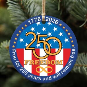 250 Years Of Freedom Ceramic Ornament, Happy 250th Birthday USA Ornament, America 250th Anniversary Ornament 682624