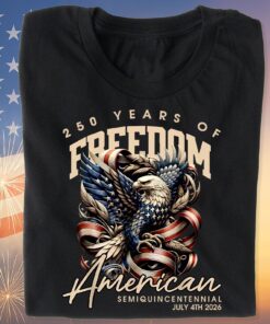 250 Years Of Freedom Shirt | Happy 250th Birthday USA Shirt | America 250th Anniversary Tee | American Semiquincentennial 4th Of July T-Shirt