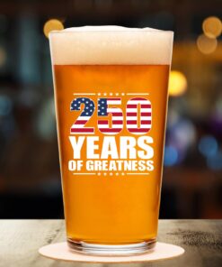 Alternative view of 250 Years Of Greatness Glass| America 250 Anniversary | Happy 250th Birthday USA | Patriotic 4th Of July Whiskey Glass Beer Glass