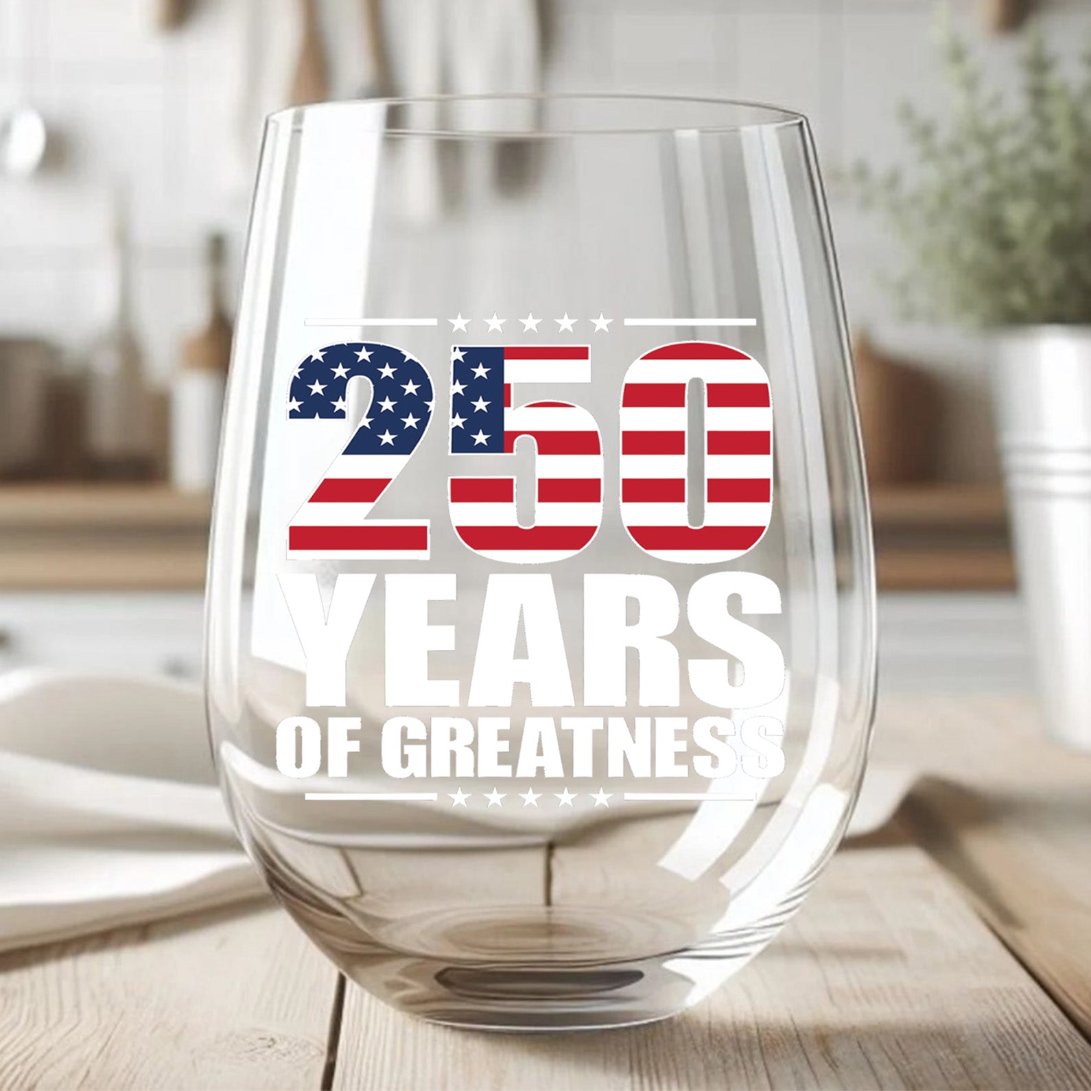 250 Years Of Greatness Wine Glass| America 250 Anniversary | Happy 250th Birthday USA | Patriotic 4th Of July Wine Glass 682670 - Image 5