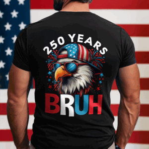 250 Years USA Bruh 250th Birthday 1776-2026 Eagle Flag Back Side Dark Shirt HA75 897320