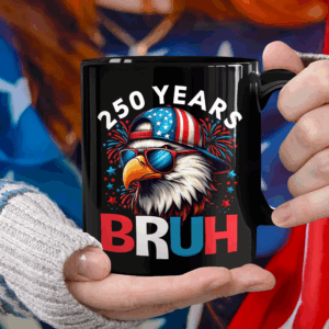 250 Years USA Bruh 250th Birthday 1776-2026 Eagle Flag Black Mug HA75 897322