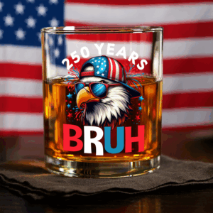 250 Years USA Bruh 250th Birthday 1776-2026 Eagle Flag Whiskey Glass HA75 897328
